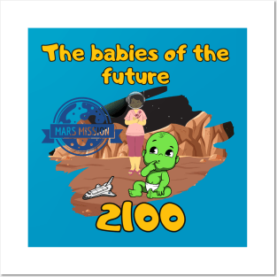 the babies of future-  mission to mars 2100 Posters and Art